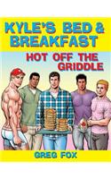 Kyle's Bed & Breakfast: Hot Off the Griddle