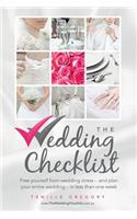Wedding Checklist: Free Yourself from Wedding Stress - And Plan Your Entire Wedding - In Less Than One Week