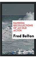 Random recollections of an old actor