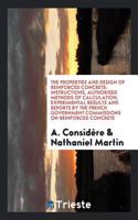 The Properties and Design of Reinforced Concrete: Instructions, Authorised Methods of Calculation, Experimental Results and Reports by the French Government Commissions on Reinforced Concrete