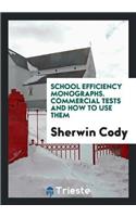 School Efficiency Monographs. Commercial Tests and How to Use Them