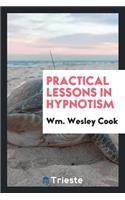 Practical Lessons in Hypnotism