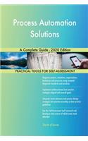 Process Automation Solutions A Complete Guide - 2020 Edition