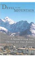 Devil in the Mountain: A Search for the Origin of the Andes