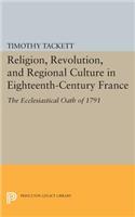 Religion, Revolution, and Regional Culture in Eighteenth-Century France