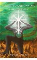 Parables and Psalms for Tiresias