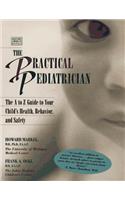 The Practical Pediatrician: The A to Z Guide to Your Child's Health, Behavior and Safety (Scientific American Books)
