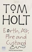 Earth, Air, Fire and Custard