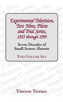 Experimental Television, Test Films, Pilots and Trial Series, 1925 Through 1995, Volumes 1 and 2