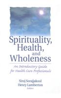 Spirituality, Health, and Wholeness