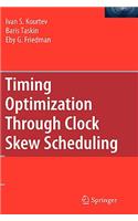 Timing Optimization Through Clock Skew Scheduling