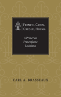 French, Cajun, Creole, Houma