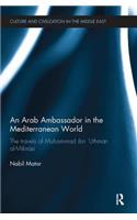An Arab Ambassador in the Mediterranean World