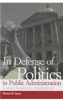 In Defense of Politics in Public Administration