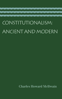 Constitutionalism: Ancient and Modern