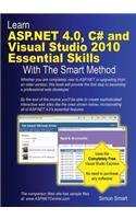 Learn ASP.NET 4.0, C# and Visual Studio 2010 Essential Skills with the Smart Method