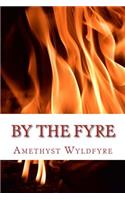 By The Fyre