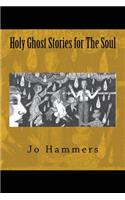 Holy Ghost Stories for The Soul