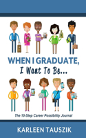 When I Graduate, I Want To Be...