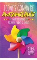 Today's Gonna Be Awesomesauce