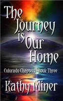 Journey is Our Home: Colorado Chapters Book Three