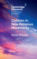 Children in New Religious Movements: (Elements in New Religious Movements)