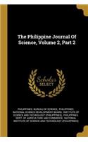 Philippine Journal Of Science, Volume 2, Part 2