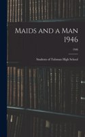 Maids and a Man 1946; 1946