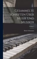 Gesammelte Schriften über Musik und Musiker; Volume 2