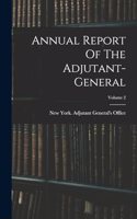 Annual Report Of The Adjutant-general; Volume 2