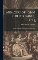 Memoirs of John Philip Kemble, Esq