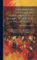 Supplementary Despatches and Memoranda of Field Marshal Arthur, Duke of Wellington, K. G.