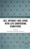 Sex, Intimacy and Living with Life-Shortening Conditions