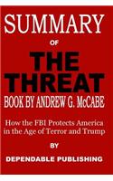 Summary of The Threat Book by Andrew G. McCabe: How the FBI Protects America in the Age of Terror and Trump