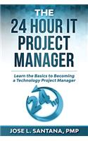 The 24 Hour IT Project Manager
