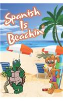 Spanish Is Beachin': Beach Sand And Sun Themed Composition Notebook Journal for Students, Teachers, Home School and More. 120 pages 6 x 9 College Ruled White Paper