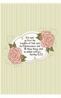 But seek ye first the kingdom of God, and his righteousness; and all these things shall be added unto you.--Matthew 6