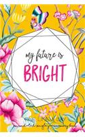 One Line a Day My Future is Bright: an Undated Single Year Memory Book