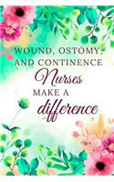 Wound, Ostomy, And Continence Nurses Make A Difference