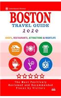 Boston Travel Guide 2020: Shops, Arts, Entertainment and Good Places to Drink and Eat in Boston, Massachusetts (Travel Guide 2020)