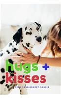 Hugs + Kisses