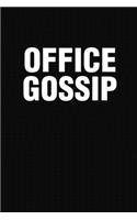 Office Gossip: Office Humor Funny Saying Notebook / Journal 6x9 With 120 Blank Ruled Pages