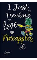 I Just Freaking Love Pineapples Ok Journal: Dot Grid Notebook 110 Dotted Pages 6"x 9" With Cute Dabbing Pineapple Print On The Cover