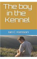 The boy in the kennel