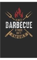 It Isn't Barbecue If There Isn't Smoke