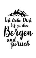 Liebe Bis Zu Den Bergen: Notizbuch / Notizheft Für Wandern Wandern Outdoor Camping Trekking Ehe-Frau Freundin A5 (6x9in) Dotted Punktraster