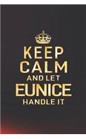 Keep Calm and Let Eunice Handle It