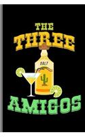 The Three Amigos: Cinco de Mayo Fiesta Notebooks Gift (6x9) Lined Notebook