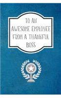 To An Awesome Employee From A Thankful Boss