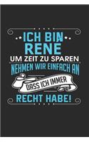 Ich bin Rene Um Zeit zu sparen nehmen wir einfach an dass ich immer Recht habe!